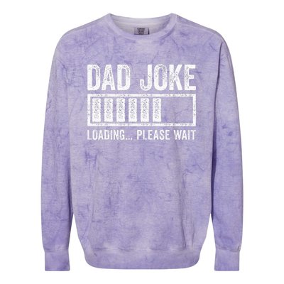 Dad Joke Loading Please Wait FatherS Day Colorblast Crewneck Sweatshirt