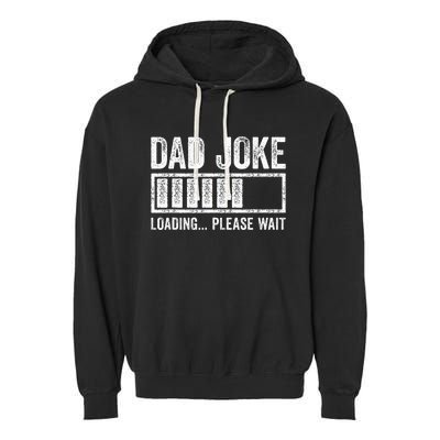 Dad Joke Loading Please Wait FatherS Day Garment-Dyed Fleece Hoodie