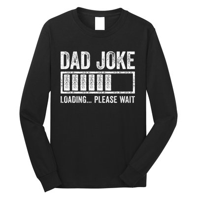 Dad Joke Loading Please Wait FatherS Day Long Sleeve Shirt