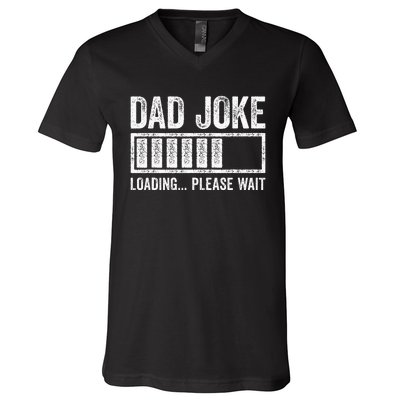 Dad Joke Loading Please Wait FatherS Day V-Neck T-Shirt