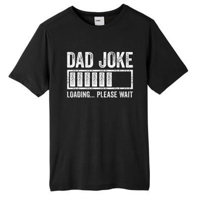 Dad Joke Loading Please Wait FatherS Day Tall Fusion ChromaSoft Performance T-Shirt