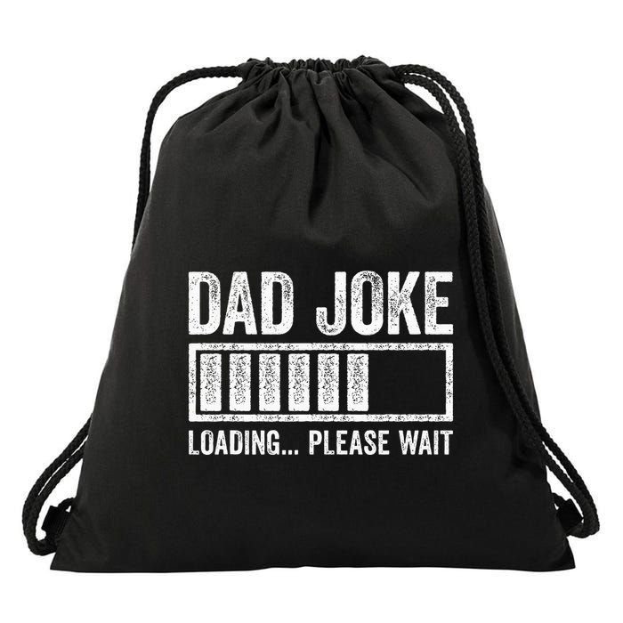Dad Joke Loading Please Wait FatherS Day Drawstring Bag