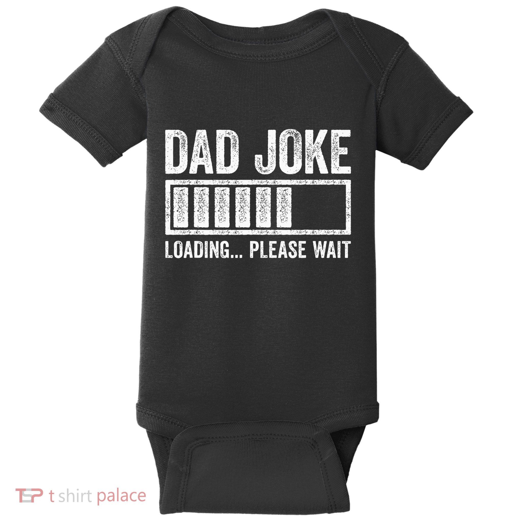 Dad Joke Loading Please Wait FatherS Day Baby Bodysuit
