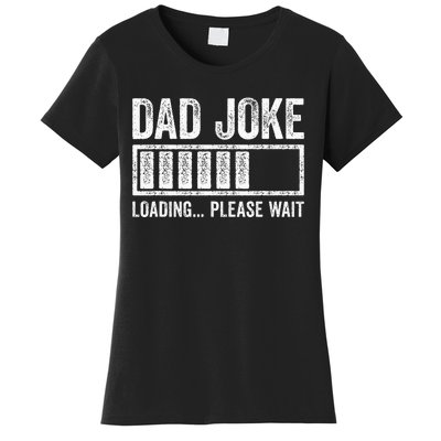 Dad Joke Loading Please Wait FatherS Day Women's T-Shirt