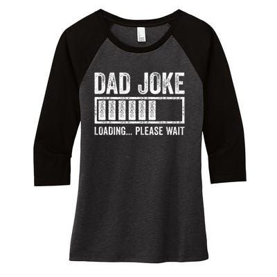 Dad Joke Loading Please Wait FatherS Day Women's Tri-Blend 3/4-Sleeve Raglan Shirt