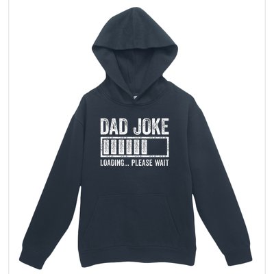 Dad Joke Loading Please Wait FatherS Day Urban Pullover Hoodie