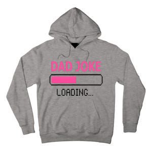 Dad Joke Loading Fathers Day For Daddy Tall Hoodie