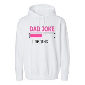 Dad Joke Loading Fathers Day For Daddy Garment-Dyed Fleece Hoodie