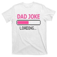 Dad Joke Loading Fathers Day For Daddy T-Shirt