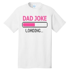 Dad Joke Loading Fathers Day For Daddy Tall T-Shirt