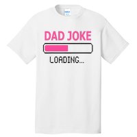 Dad Joke Loading Fathers Day For Daddy Tall T-Shirt