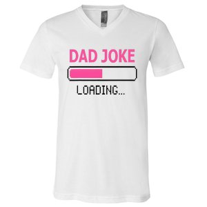 Dad Joke Loading Fathers Day For Daddy V-Neck T-Shirt