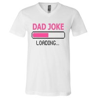 Dad Joke Loading Fathers Day For Daddy V-Neck T-Shirt