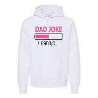 Dad Joke Loading Fathers Day For Daddy Premium Hoodie