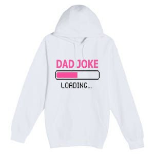 Dad Joke Loading Fathers Day For Daddy Premium Pullover Hoodie