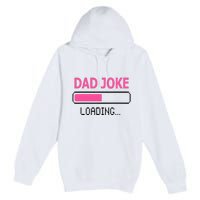 Dad Joke Loading Fathers Day For Daddy Premium Pullover Hoodie