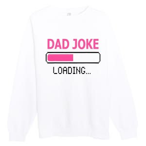 Dad Joke Loading Fathers Day For Daddy Premium Crewneck Sweatshirt