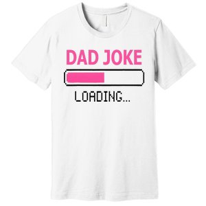 Dad Joke Loading Fathers Day For Daddy Premium T-Shirt