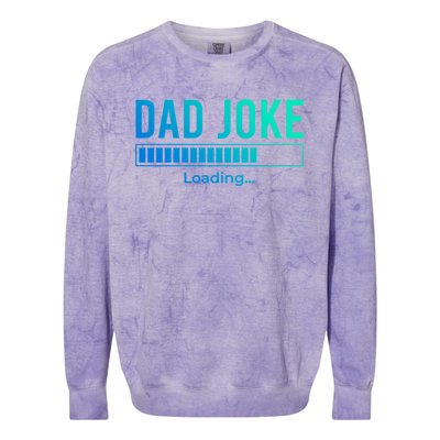 Dad Joke Loading Funny Dad Daddy Funny Gift Fathers Day Bad Pun Funny Gift Colorblast Crewneck Sweatshirt