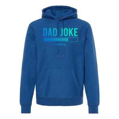 Dad Joke Loading Funny Dad Daddy Funny Gift Fathers Day Bad Pun Funny Gift Premium Hoodie