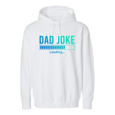 Dad Joke Loading Funny Dad Daddy Funny Gift Fathers Day Bad Pun Funny Gift Garment-Dyed Fleece Hoodie