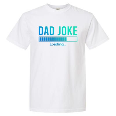 Dad Joke Loading Funny Dad Daddy Funny Gift Fathers Day Bad Pun Funny Gift Garment-Dyed Heavyweight T-Shirt