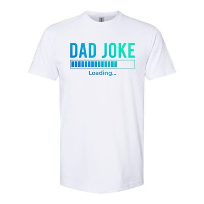 Dad Joke Loading Funny Dad Daddy Funny Gift Fathers Day Bad Pun Funny Gift Softstyle CVC T-Shirt