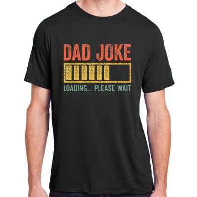 Dad Joke Loading Please Wait Father's Day Adult ChromaSoft Performance T-Shirt