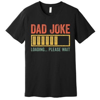 Dad Joke Loading Please Wait Father's Day Premium T-Shirt