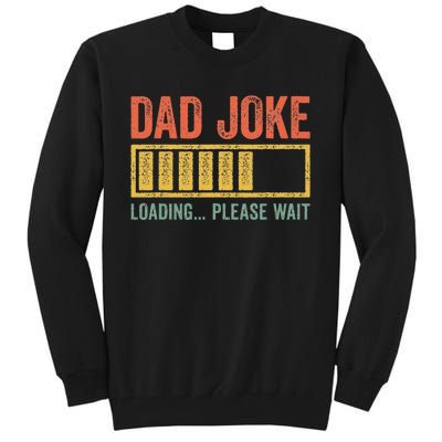 Dad Joke Loading Please Wait Father's Day Tall Sweatshirt