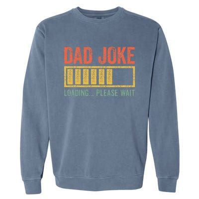 Dad Joke Loading Please Wait Father's Day Garment-Dyed Sweatshirt