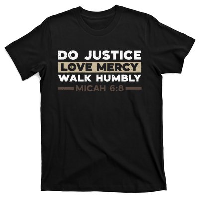 Do Justice Love Mercy Walk Humbly Micah 68 Christian Verse T-Shirt