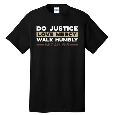 Do Justice Love Mercy Walk Humbly Micah 68 Christian Verse Tall T-Shirt