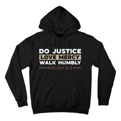 Do Justice Love Mercy Walk Humbly Micah 68 Christian Verse Tall Hoodie