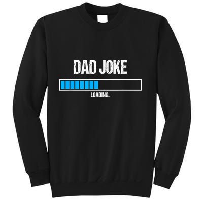 Dad Joke Loading Funny Fathers Day Humour Bad Pun Daddy Gift Sweatshirt