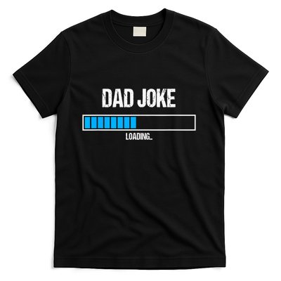 Dad Joke Loading Funny Fathers Day Humour Bad Pun Daddy Gift T-Shirt