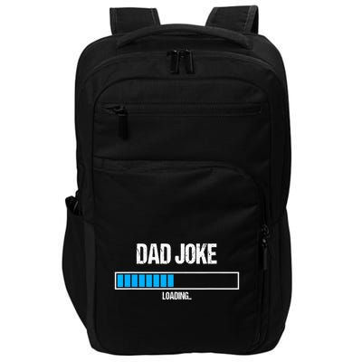 Dad Joke Loading Funny Fathers Day Humour Bad Pun Daddy Gift Impact Tech Backpack