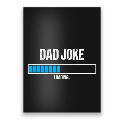 Dad Joke Loading Funny Fathers Day Humour Bad Pun Daddy Gift Poster