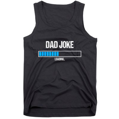 Dad Joke Loading Funny Fathers Day Humour Bad Pun Daddy Gift Tank Top