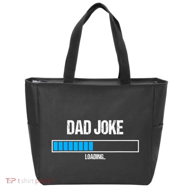 Dad Joke Loading Funny Fathers Day Humour Bad Pun Daddy Gift Zip Tote Bag