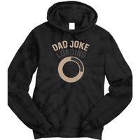 Dad Joke Loading Tie Dye Hoodie