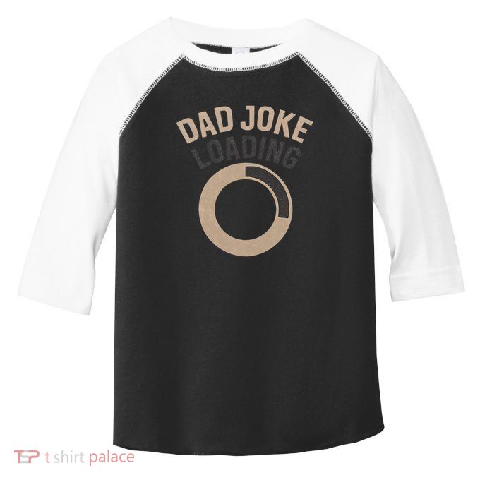Dad Joke Loading Toddler Fine Jersey T-Shirt