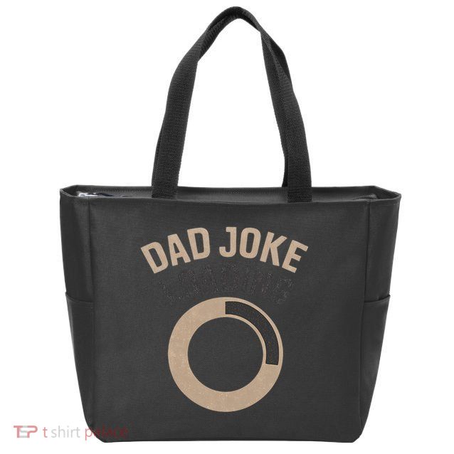 Dad Joke Loading Zip Tote Bag