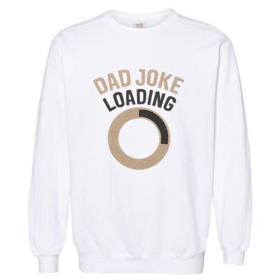 Dad Joke Loading Garment-Dyed Sweatshirt