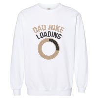 Dad Joke Loading Garment-Dyed Sweatshirt