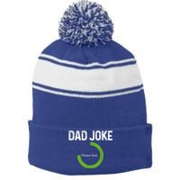 Dad Joke Loading Please Wait Fathers Day Funny Father Humor Gift Stripe Pom Pom Beanie