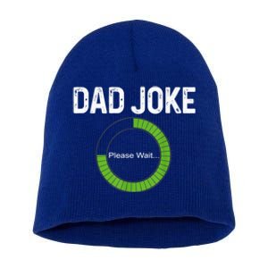 Dad Joke Loading Please Wait Fathers Day Funny Father Humor Gift Short Acrylic Beanie