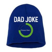 Dad Joke Loading Please Wait Fathers Day Funny Father Humor Gift Short Acrylic Beanie