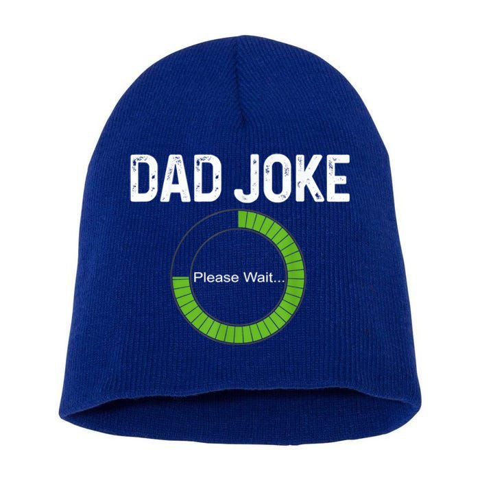 Dad Joke Loading Please Wait Fathers Day Funny Father Humor Gift Short Acrylic Beanie