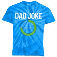 Dad Joke Loading Please Wait Fathers Day Funny Father Humor Gift Kids Tie-Dye T-Shirt